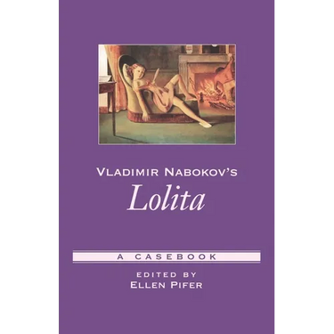 Vladimir Nabokov's Lolita: A Casebook