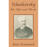 Tchaikovsky: His Life and Works