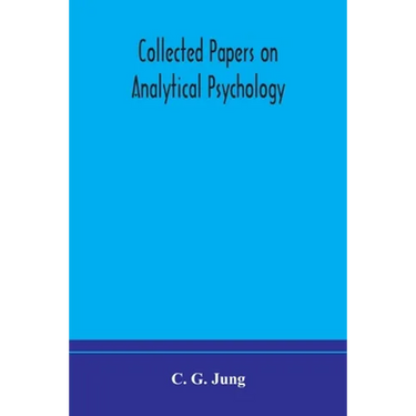 Collected Papers On Analytical Psychology