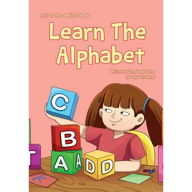 This Is Not A Kid's Book: Learn The Alphabet