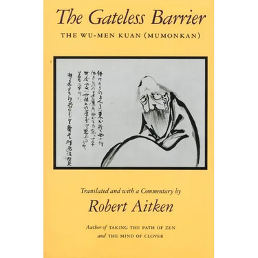 The Gateless Barrier: The Wu-Men Kuan (Mumonkan)