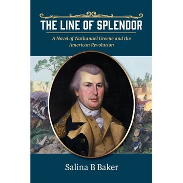 The Line of Splendor: A Novel of Nathanael Greene and the American Revolution