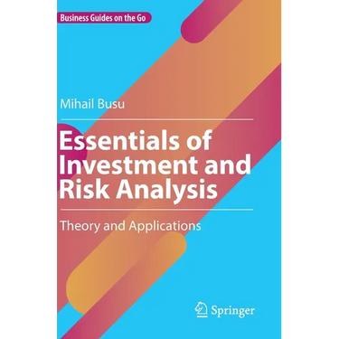 Essentials of Investment and Risk Analysis: Theory and Applications