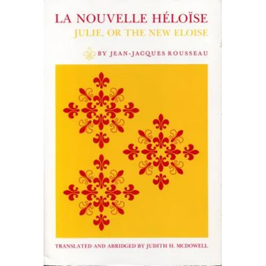 La Nouvelle Héloïse: Julie, or the New Eloise