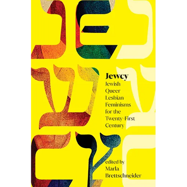 Jewcy: Jewish Queer Lesbian Feminisms for the Twenty-First Century