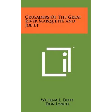 Crusaders of the Great River Marquette and Joliet