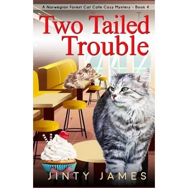 Two Tailed Trouble: A Norwegian Forest Cat Cafe Cozy Mystery - Book 4