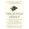 The Jungle Effect: Healthiest Diets from Around the World--Why They Work and How to Make Them Work for You