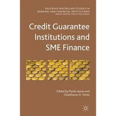 Credit Guarantee Institutions and SME Finance