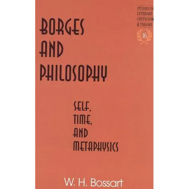 Borges and Philosophy: Self, Time, and Metaphysics