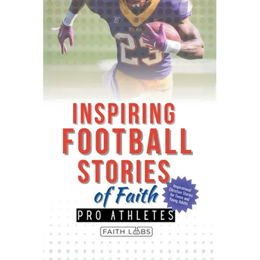 Inspiring Football Stories of Faith from Pro Athletes: Inspirational Christian Stories for Young Athletes