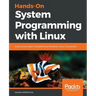 Hands-On System Programming with Linux