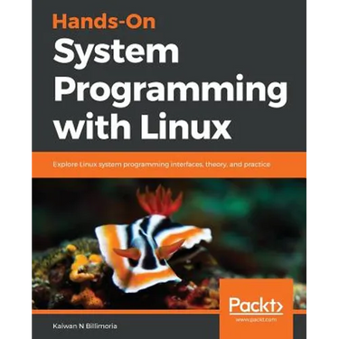 Hands-On System Programming with Linux