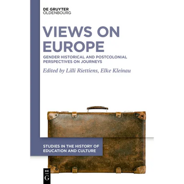 Views on Europe: Gender Historical and Postcolonial Perspectives on Journeys