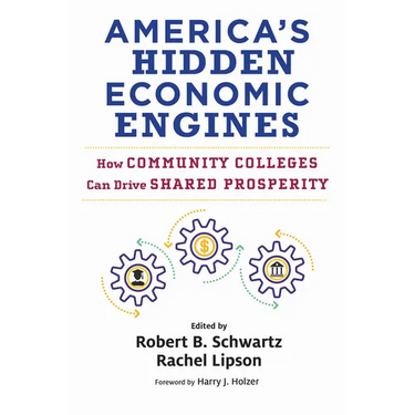 America's Hidden Economic Engines: How Community Colleges Can Drive Shared Prosperity