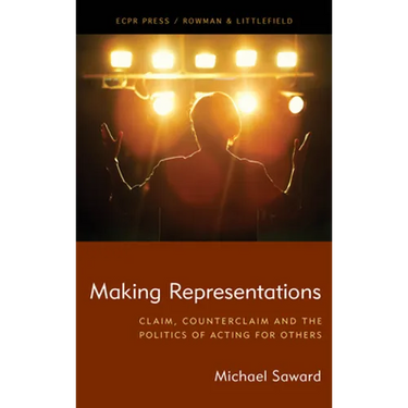 Making Representations: Claim, Counterclaim and the Politics of Acting for Others