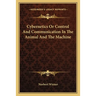 Cybernetics Or Control And Communication In The Animal And The Machine