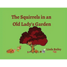 The Squirrels in an Old Lady's Garden