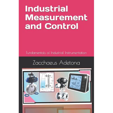 Industrial Measurement and Control: Fundamentals of Industrial Instrumentation