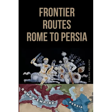 Frontier Routes: Rome to Persia