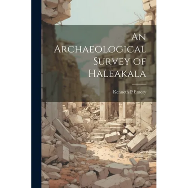 An Archaeological Survey of Haleakala