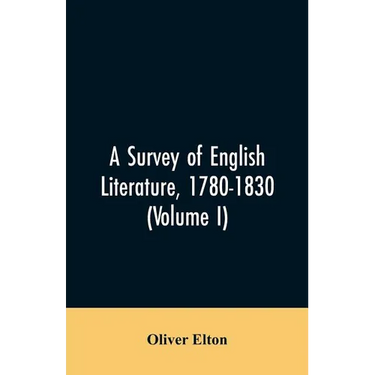 A survey of English literature, 1780-1830 (Volume I)