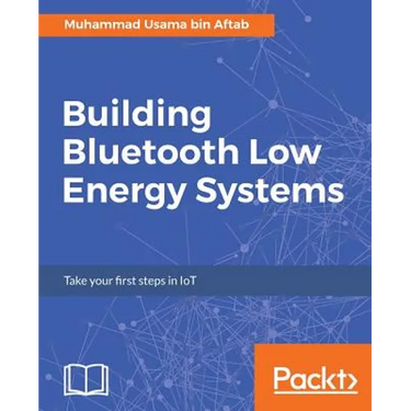 Building Bluetooth Low Energy Systems
