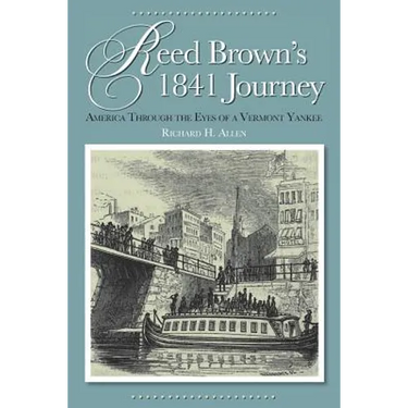 Reed Brown's 1841 Journey: America Through the Eyes of a Vermont Yankee
