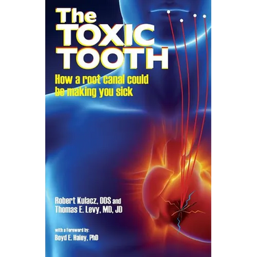 The Toxic Tooth: How a root canal could be making you sick