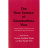 The New Science of Giambattista Vico: Unabridged Translation of the Third Edition (1744) with the Addition of Practic of the New Science