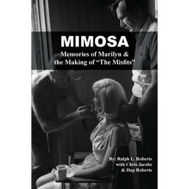 Mimosa: Memories of Marilyn & the Making of "The Misfits"