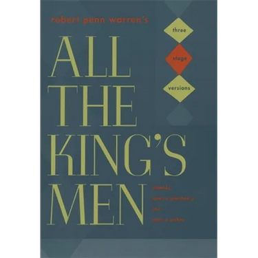 Robert Penn Warren's "All the King's Men": Three Stage Versions
