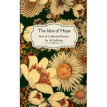 The idiot of hope New & Collected Poems