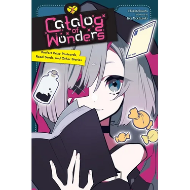 Catalog of Wonders, Vol. 2: Perfect Prize Postcards, Road Seeds, and Other Stories