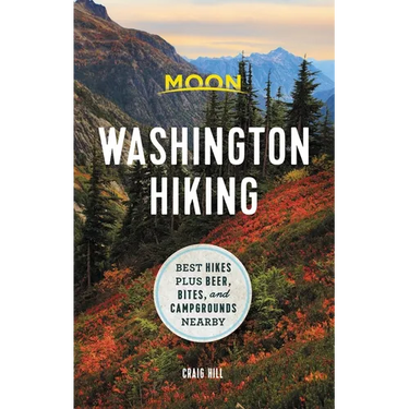Moon Washington Hiking: Best Hikes Plus Beer, Bites, and Campgrounds Nearby