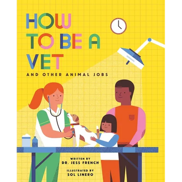 How to Be a Vet and Other Animal Jobs