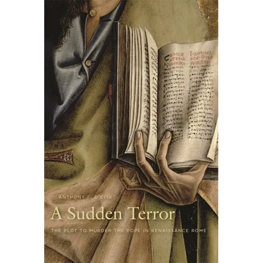 A Sudden Terror: The Plot to Murder the Pope in Renaissance Rome