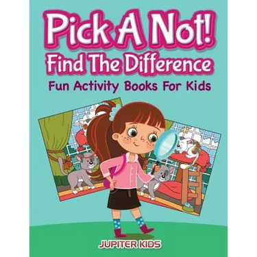 Pick A Not! (Find The Difference): Fun Activity Books For Kids