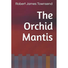 The Orchid Mantis