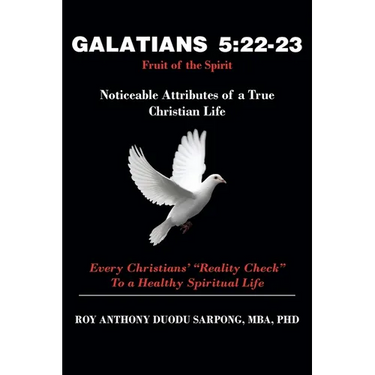 Galatians 5: 22-23 Fruit of the Spirit: Noticeable Attributes of a True Christian Life