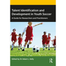 Talent Identification and Development in Youth Soccer: A Guide for Researchers and Practitioners