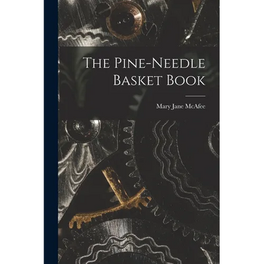 The Pine-Needle Basket Book