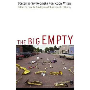 The Big Empty: Contemporary Nebraska Nonfiction Writers