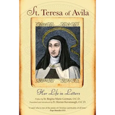 St. Teresa of Avila: Her Life in Letters
