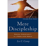 Mere Discipleship: Radical Christianity in a Rebellious World