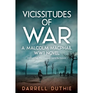 Vicissitudes of War: A Malcolm MacPhail WW1 novel