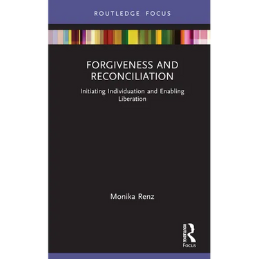 Forgiveness and Reconciliation: Initiating Individuation and Enabling Liberation
