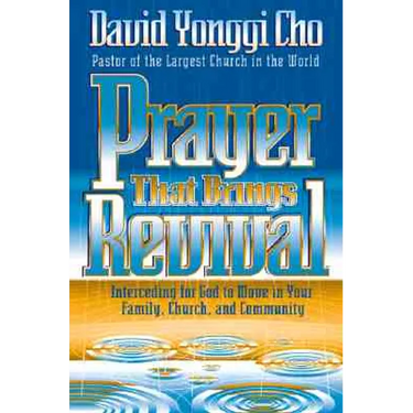 Prayer That Brings Revival: Interceding for God to Move in Your Family, Church, and Community