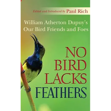 No Bird Lacks Feathers: William Atherton Dupuy's Our Bird Friends and Foes