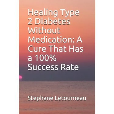 Healing Type 2 Diabetes Without Medication: A Cure That Has a 100% Success Rate